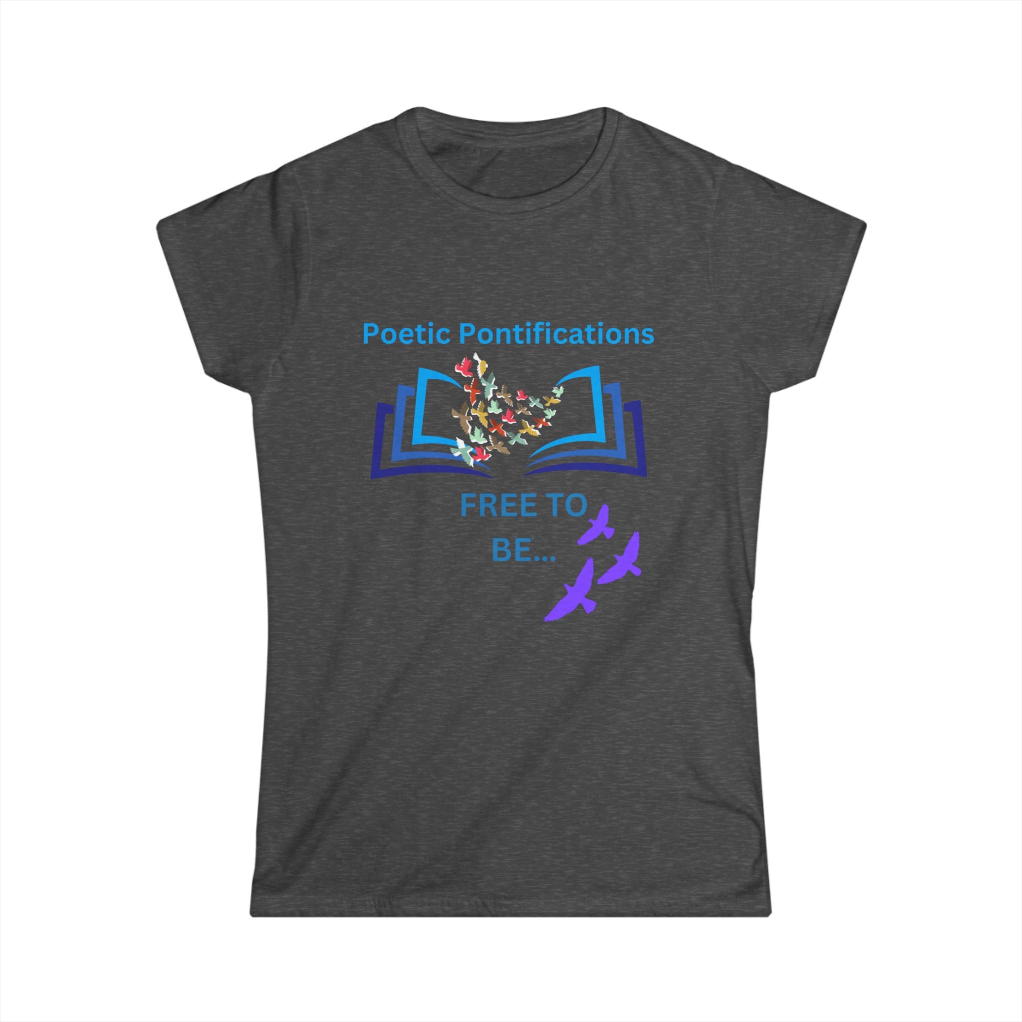 Poetic Pontifications “Free to Be” Women's Tee — Inspirational Book & Birds Graphic