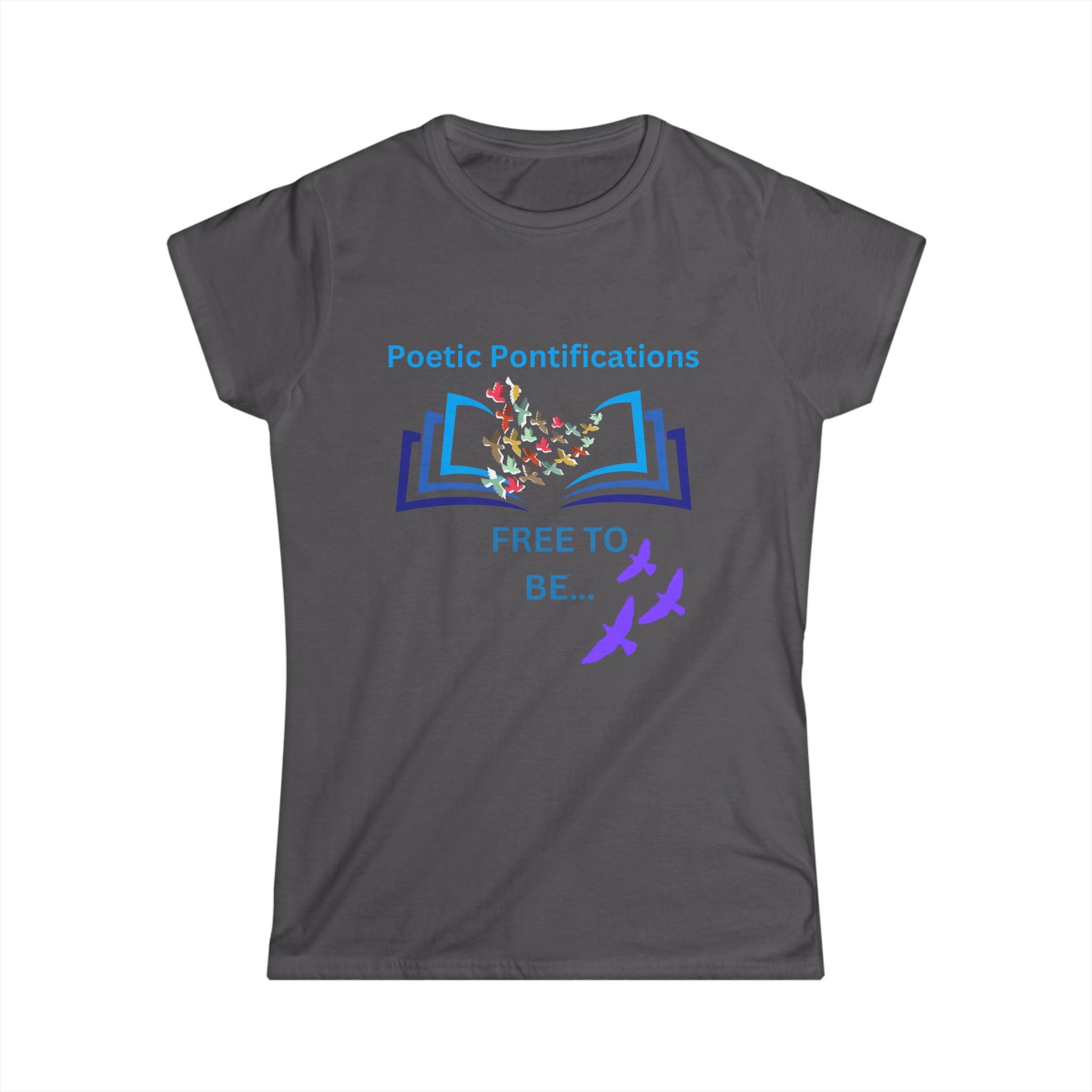Poetic Pontifications “Free to Be” Women's Tee — Inspirational Book & Birds Graphic