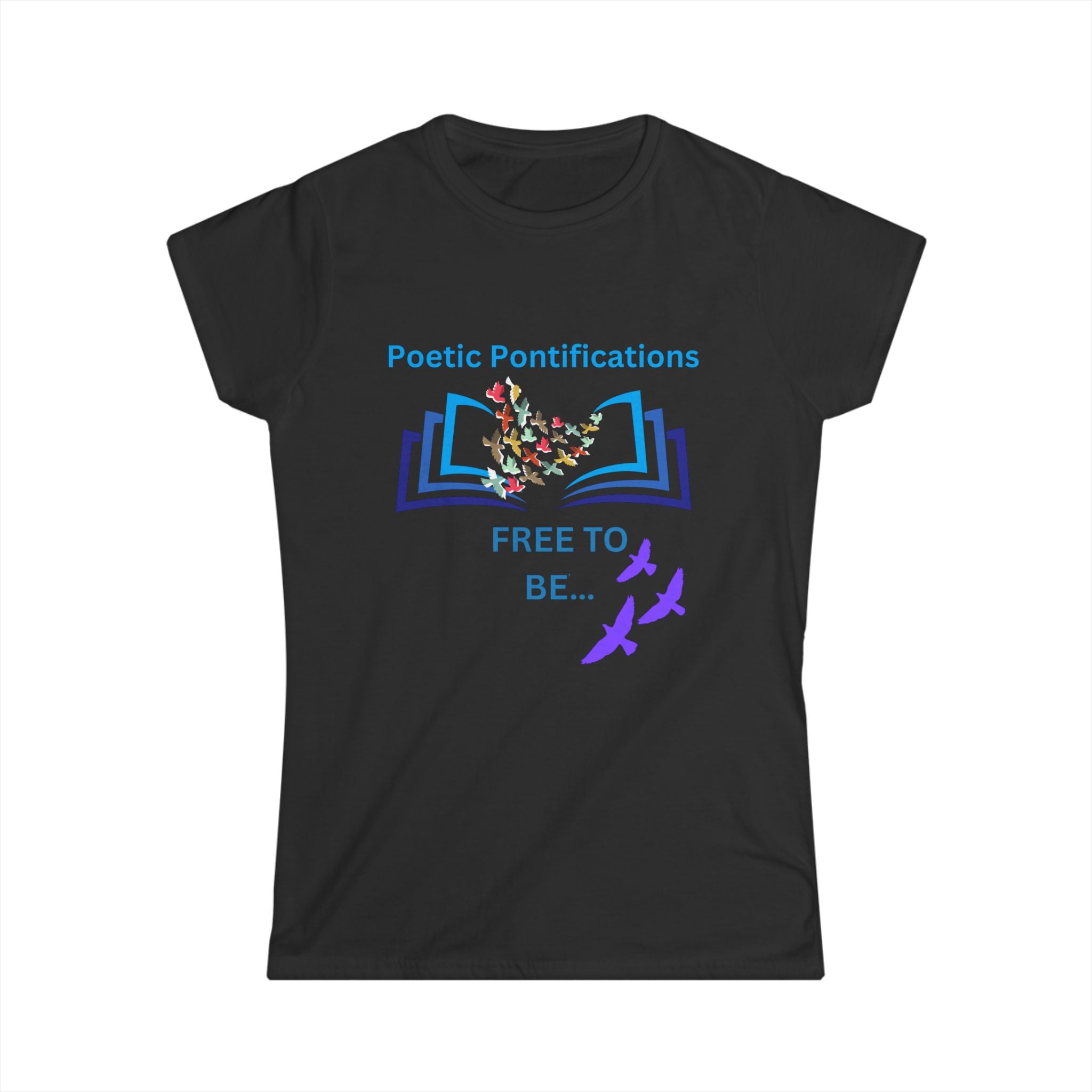 Poetic Pontifications “Free to Be” Women's Tee — Inspirational Book & Birds Graphic